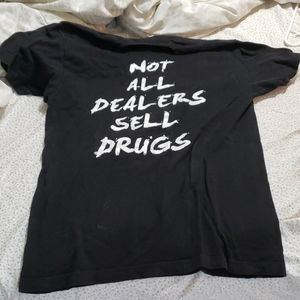 Not all dealers sell drugs Tee